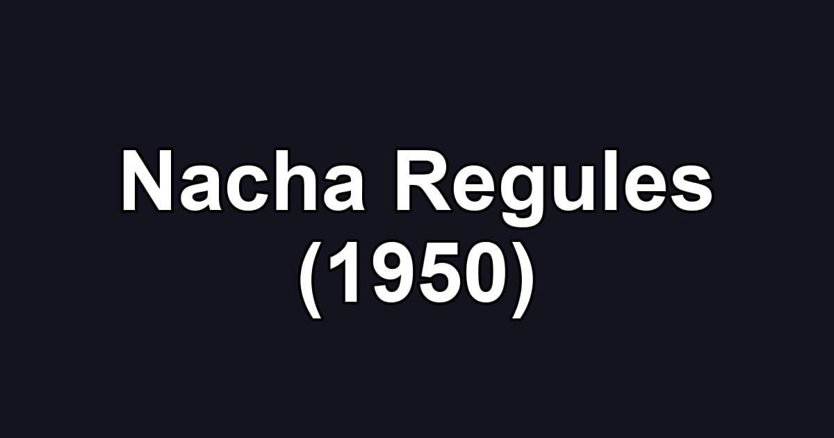 Nacha Regules (1950)