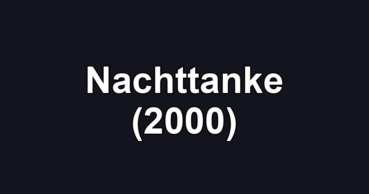 Nachttanke (2000)