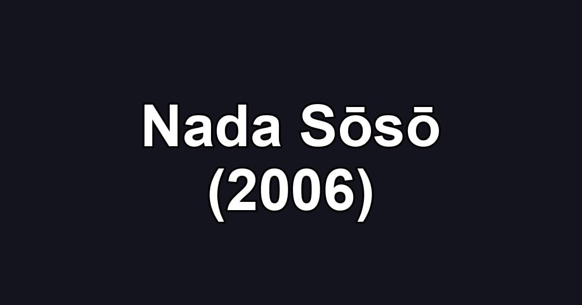 Nada Sōsō (2006)