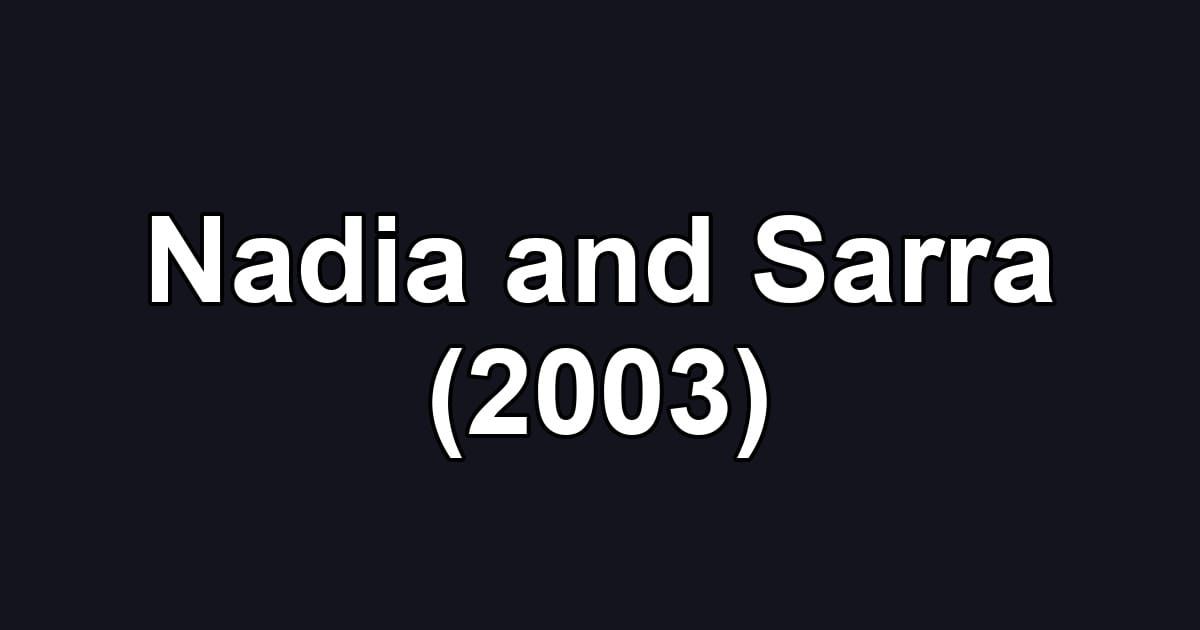Nadia and Sarra (2003)