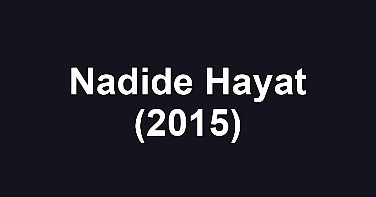 Nadide Hayat (2015)