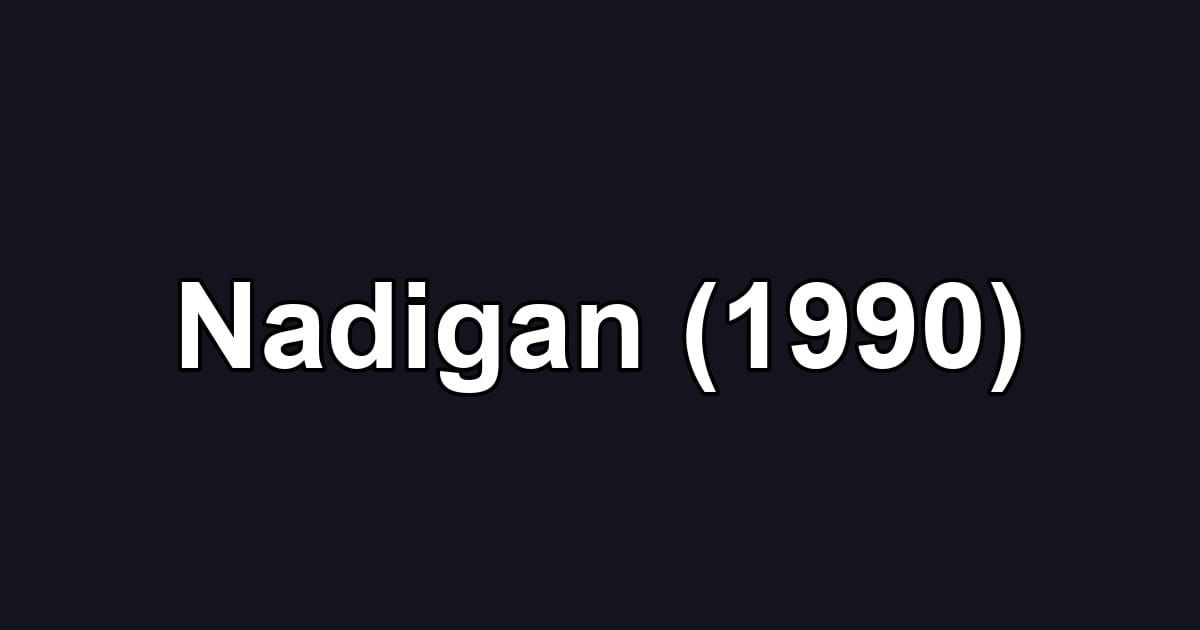 Nadigan (1990)