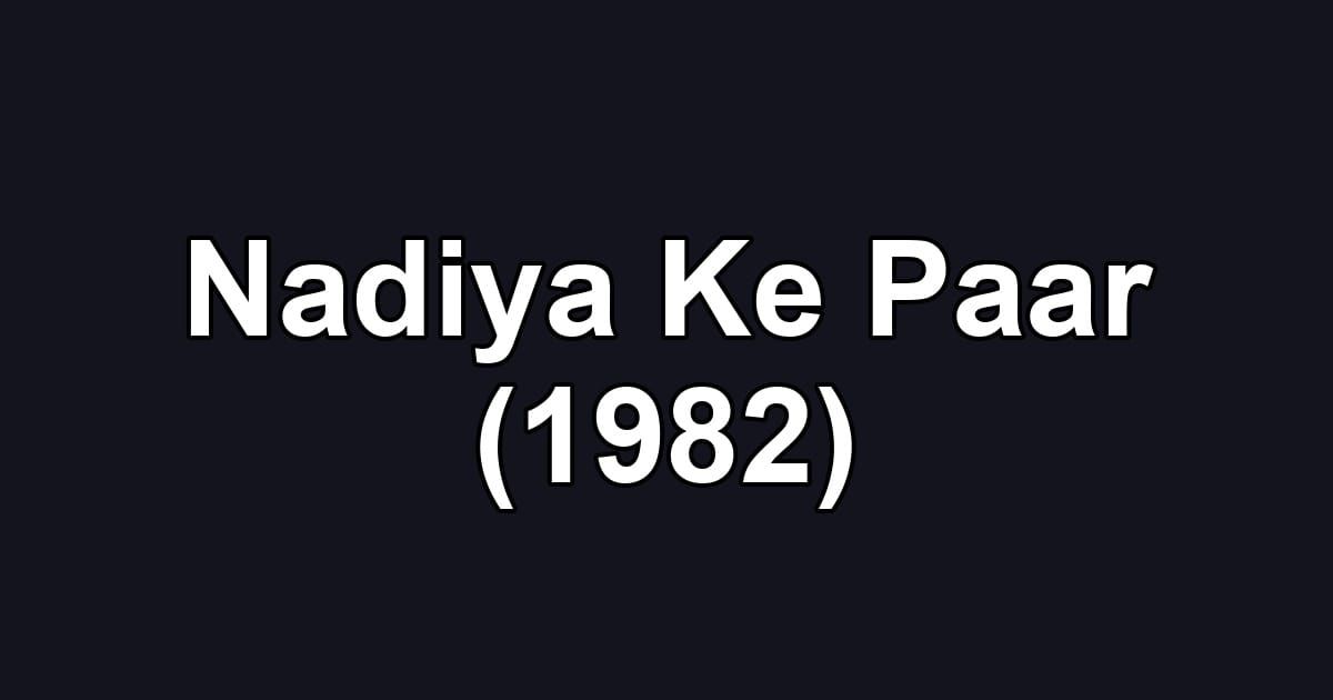 Nadiya Ke Paar (1982)