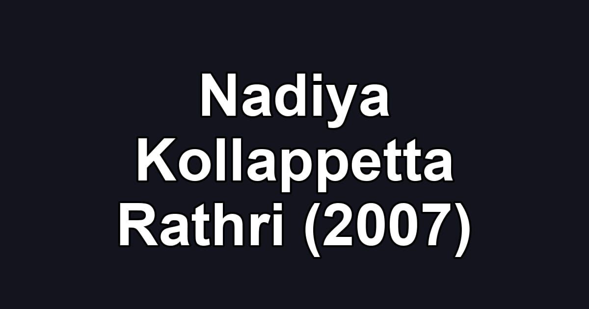Nadiya Kollappetta Rathri (2007)