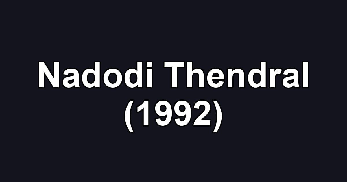 Nadodi Thendral (1992)