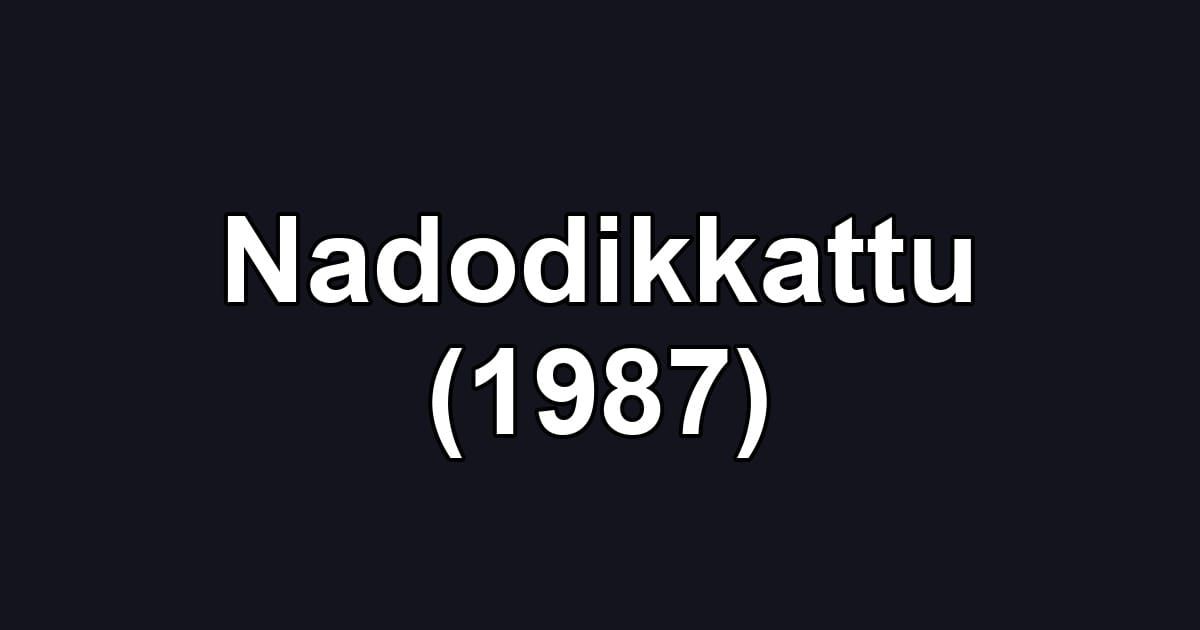 Nadodikkattu (1987)