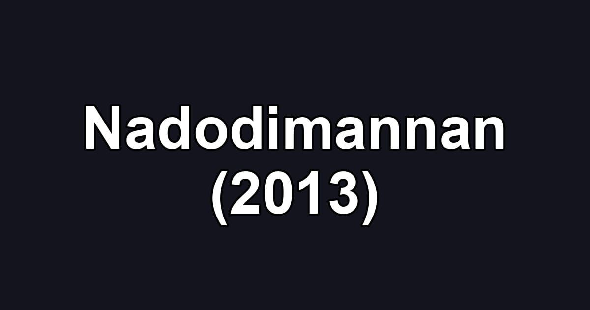 Nadodimannan (2013)