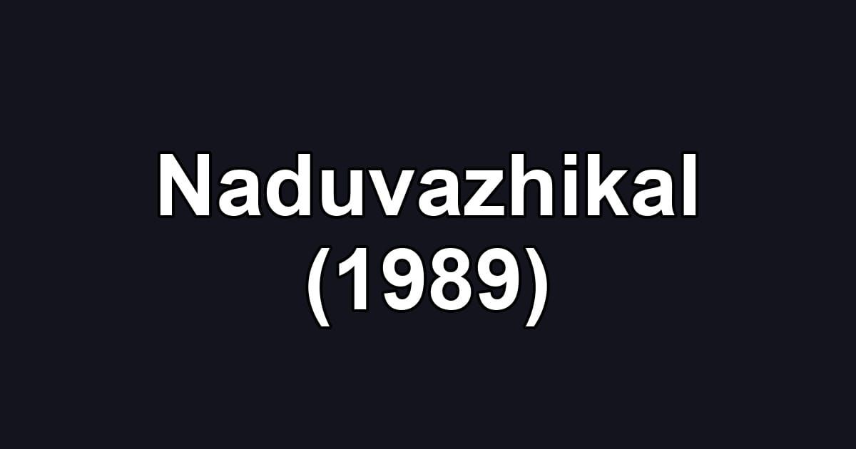Naduvazhikal (1989)