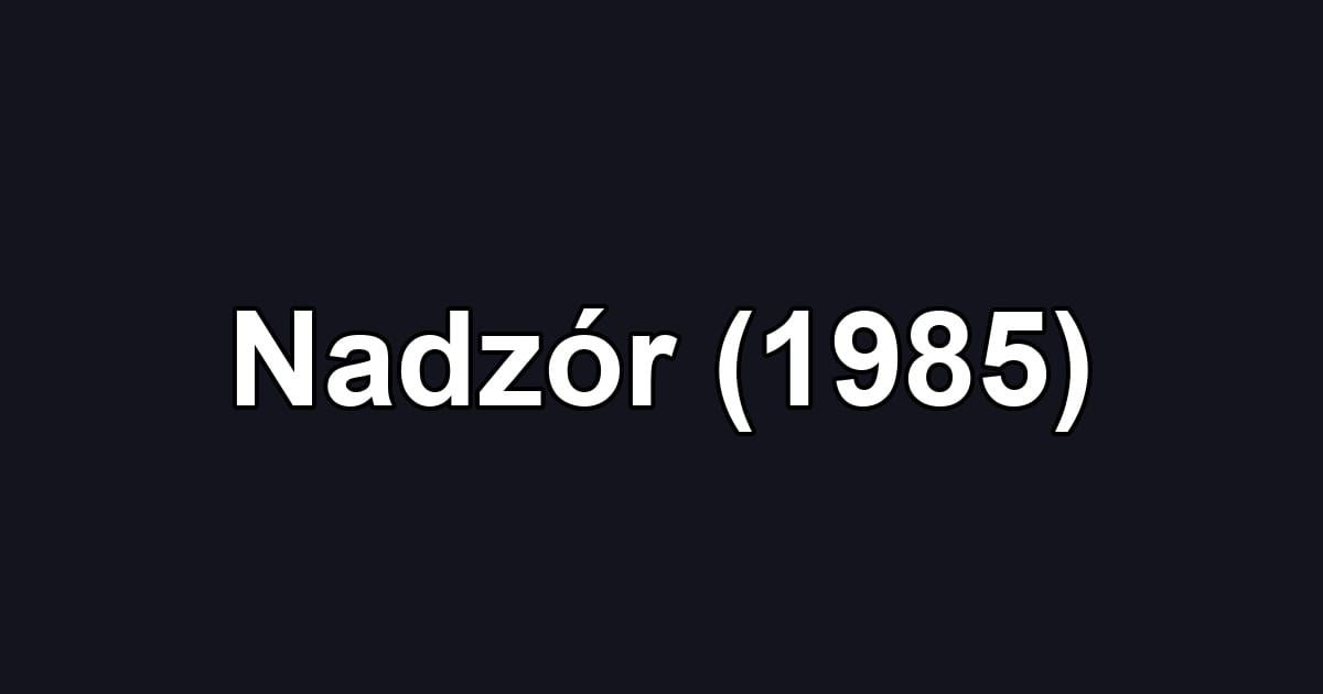 Nadzór (1985)