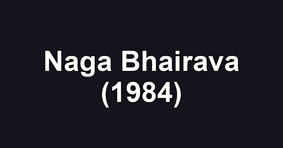 Naga Bhairava (1984)