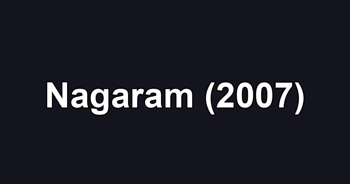 Nagaram (2007)