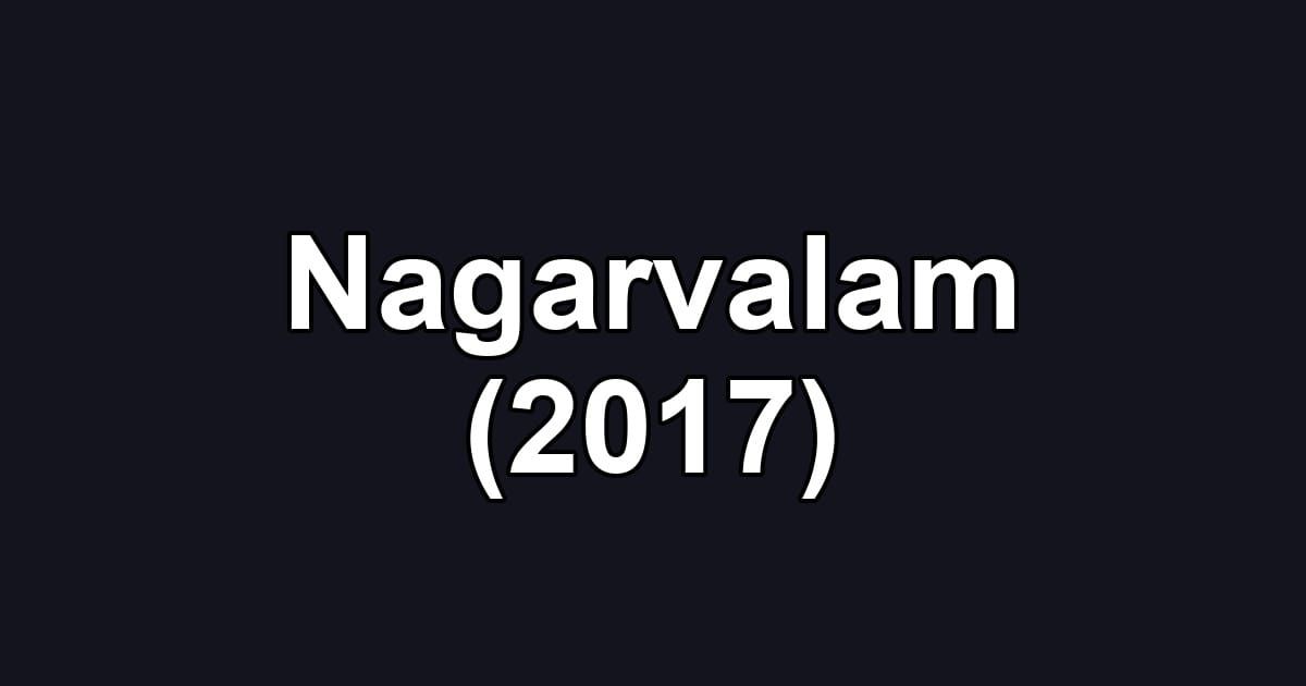 Nagarvalam (2017)