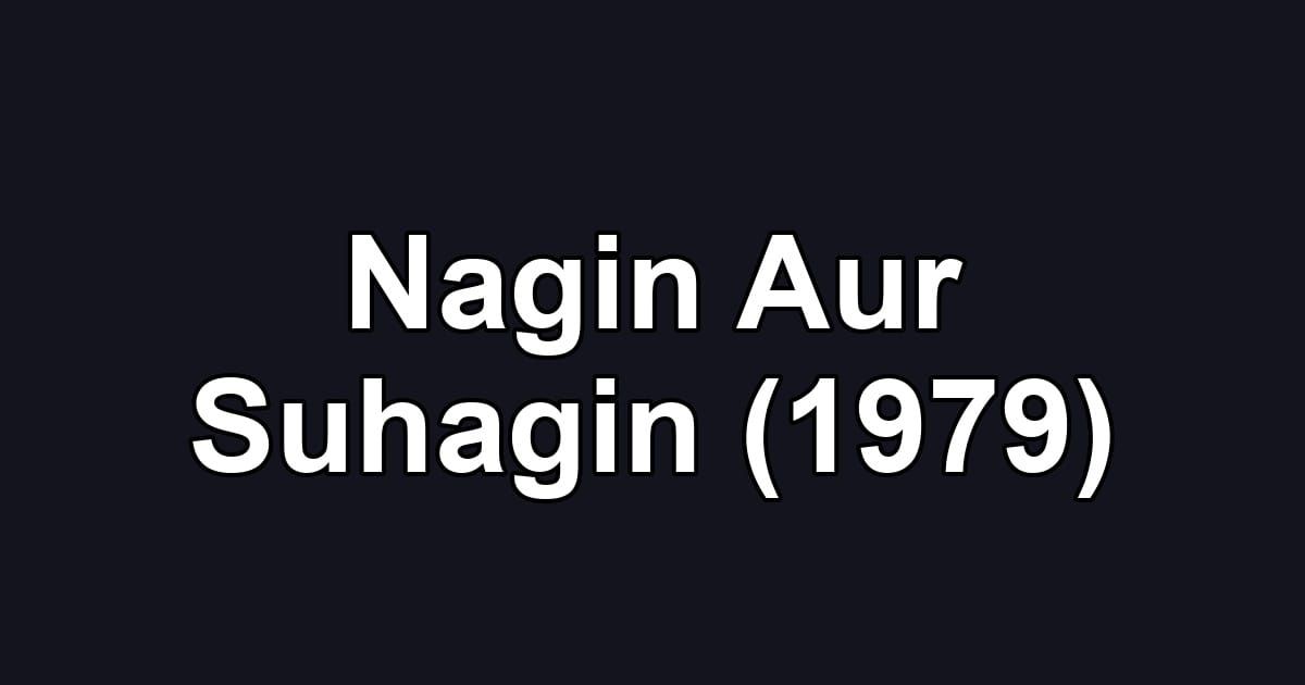 Nagin Aur Suhagin (1979)
