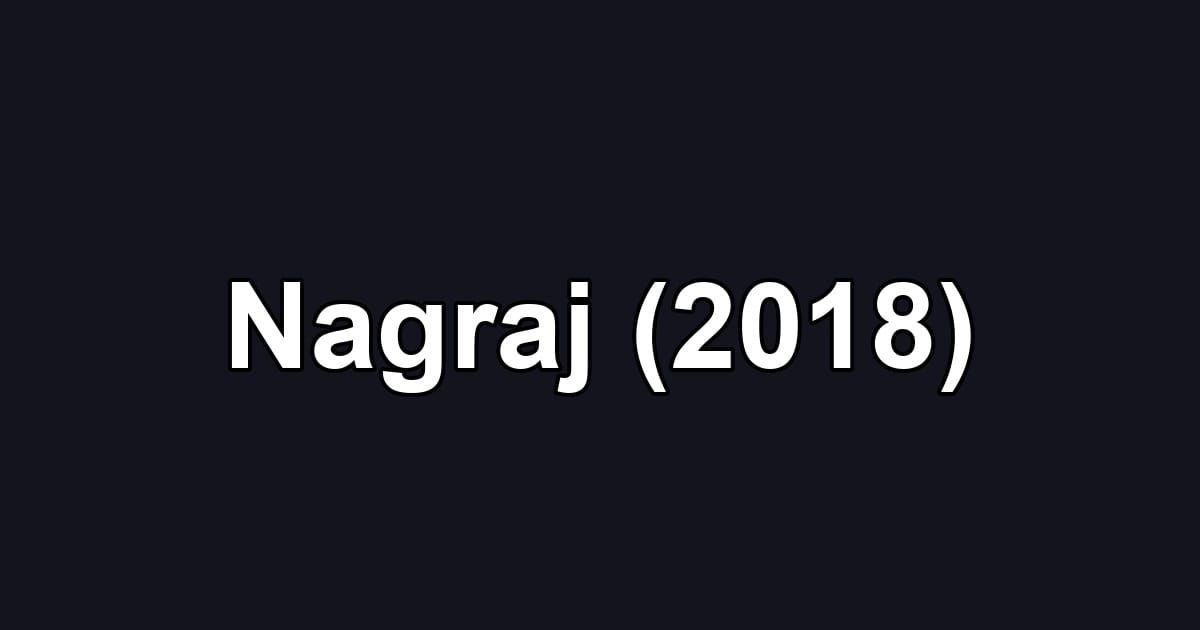 Nagraj (2018)