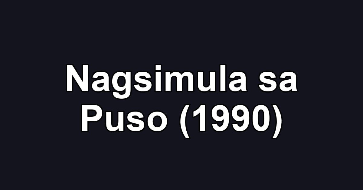 Nagsimula sa Puso (1990)
