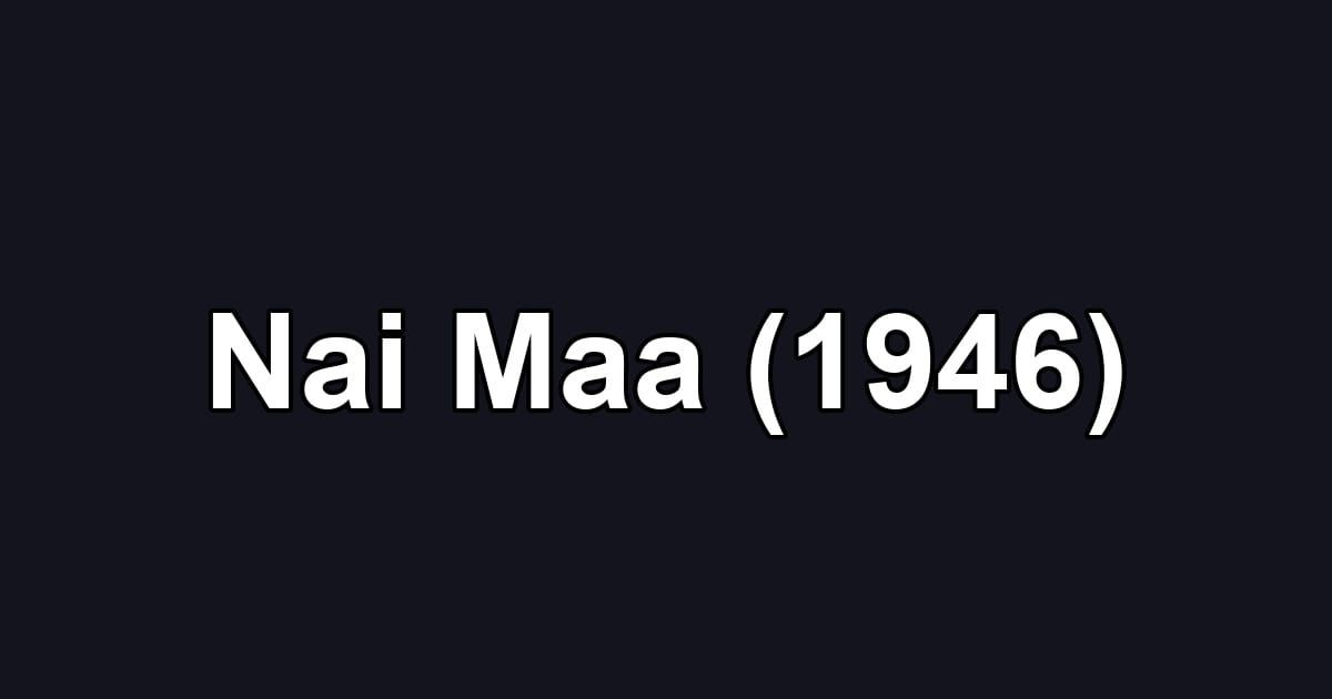 Nai Maa (1946)