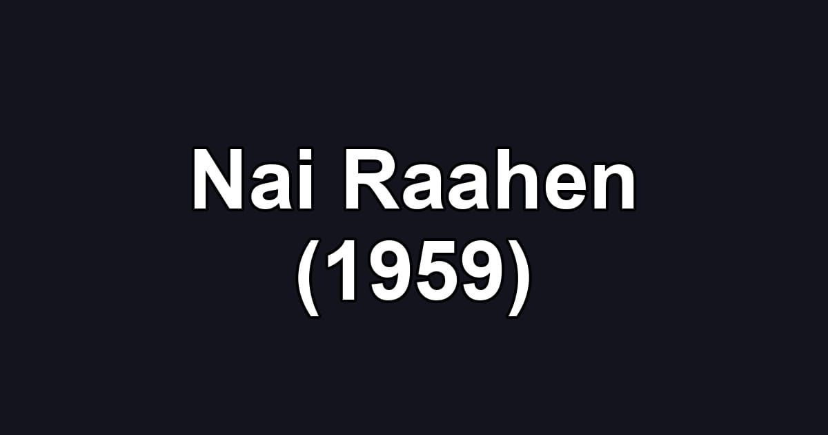 Nai Raahen (1959)