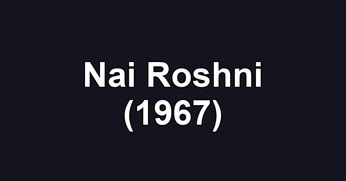 Nai Roshni (1967)