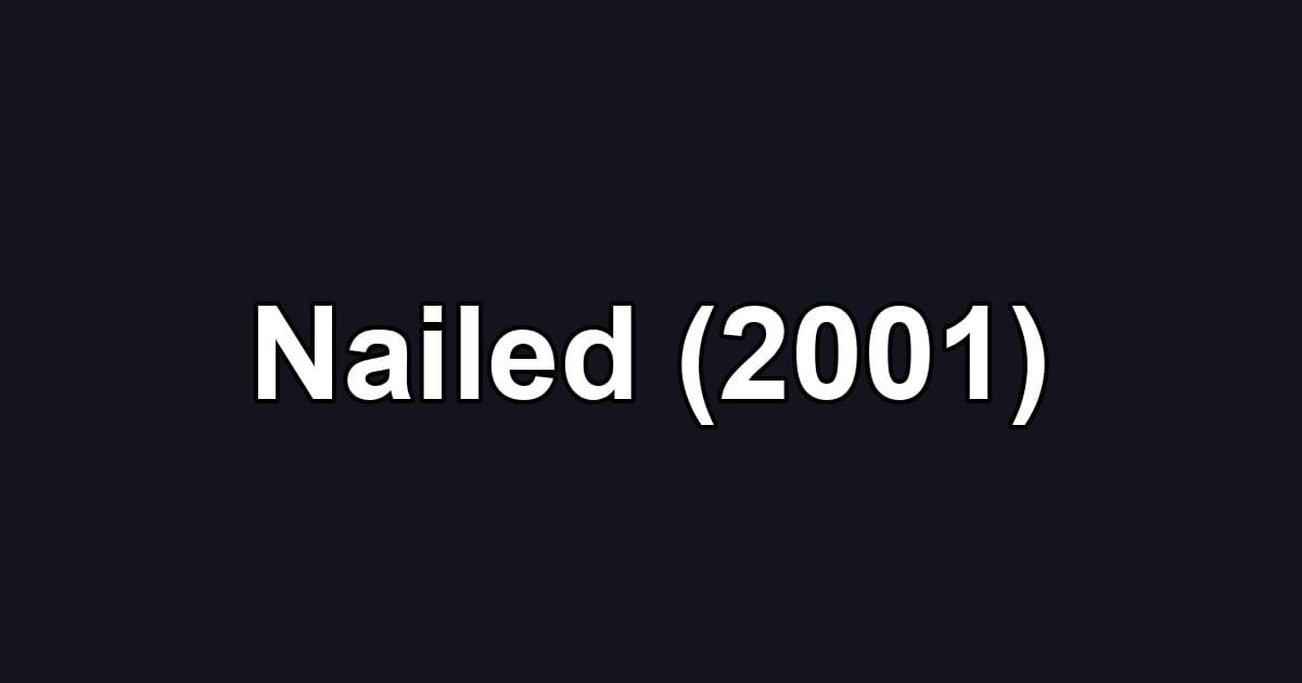 Nailed (2001)