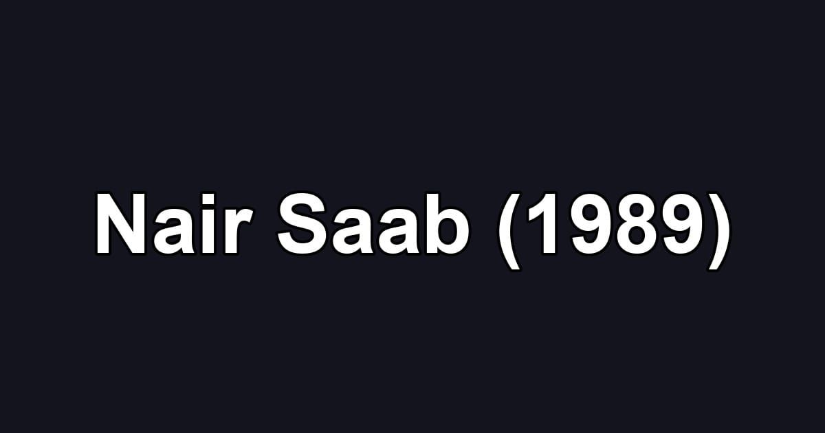 Nair Saab (1989)