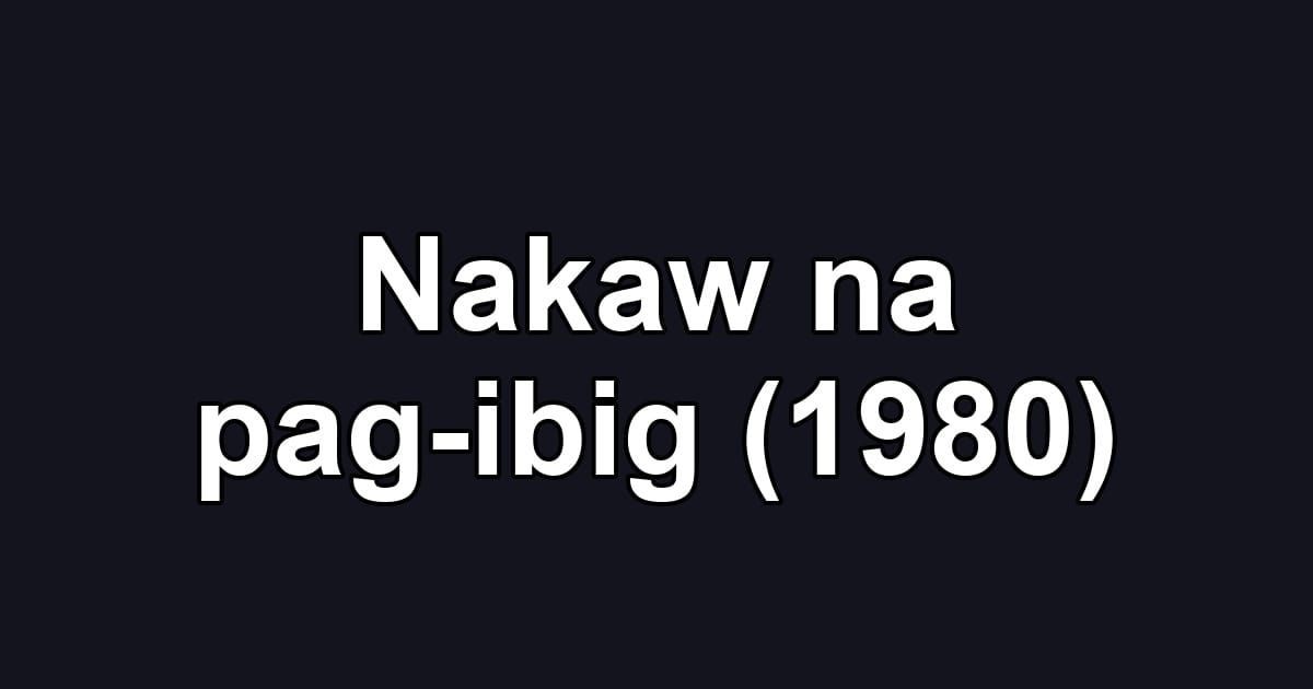 Nakaw na pag-ibig (1980)