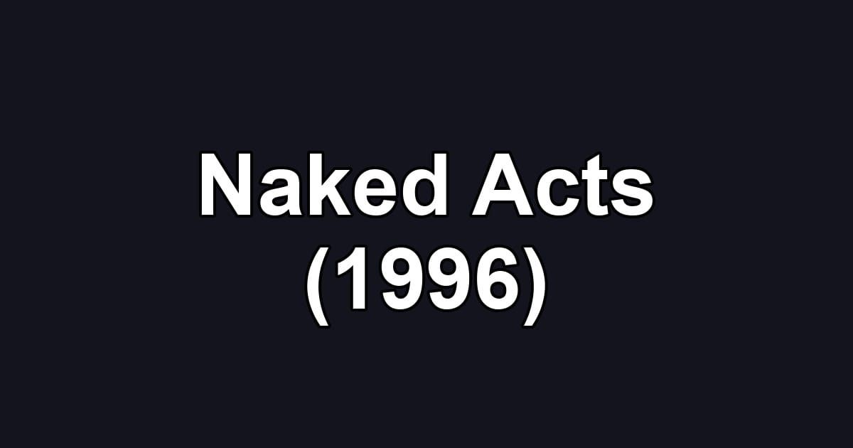 Naked Acts (1996)