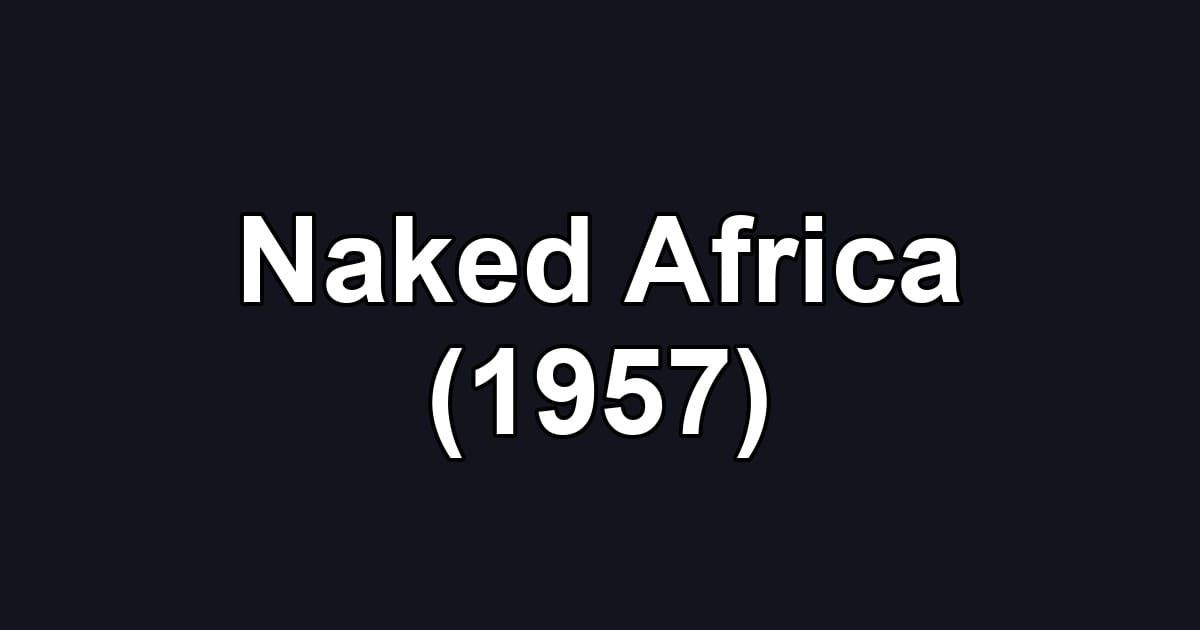 Naked Africa (1957)