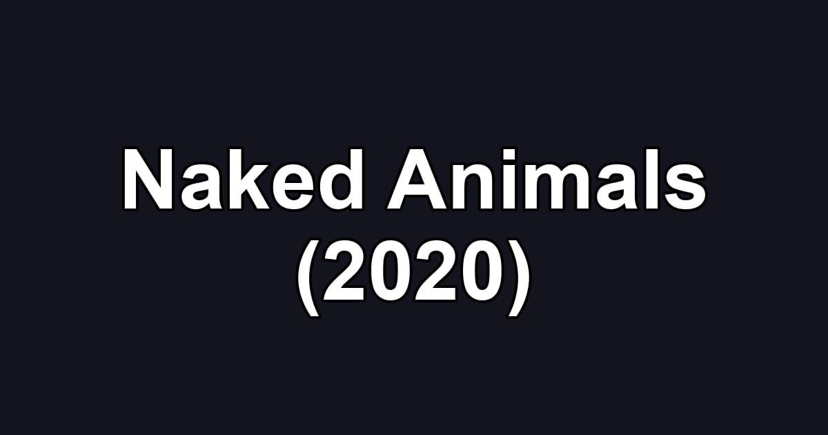 Naked Animals (2020)