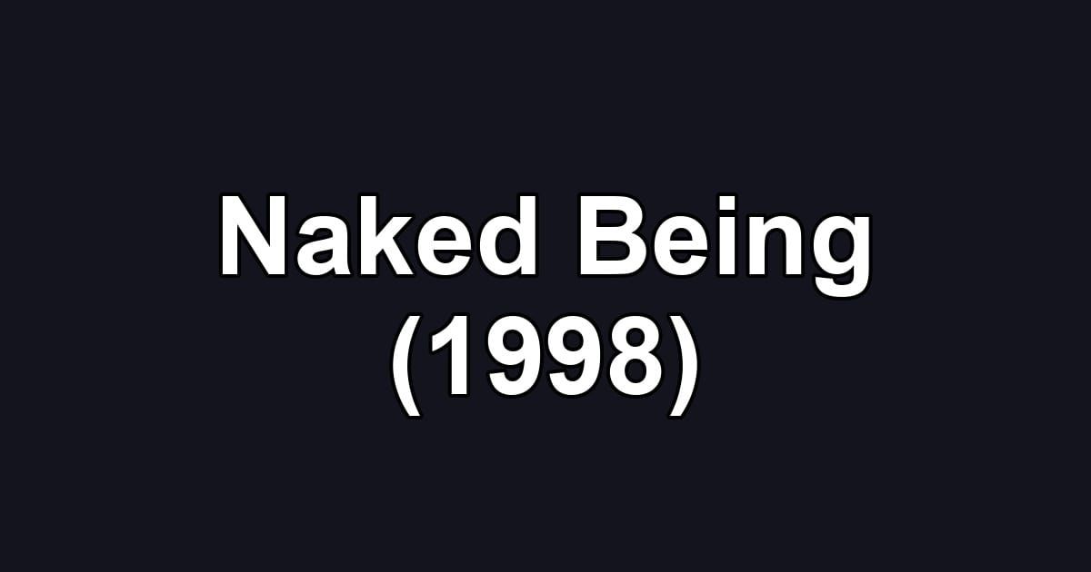Naked Being (1998)