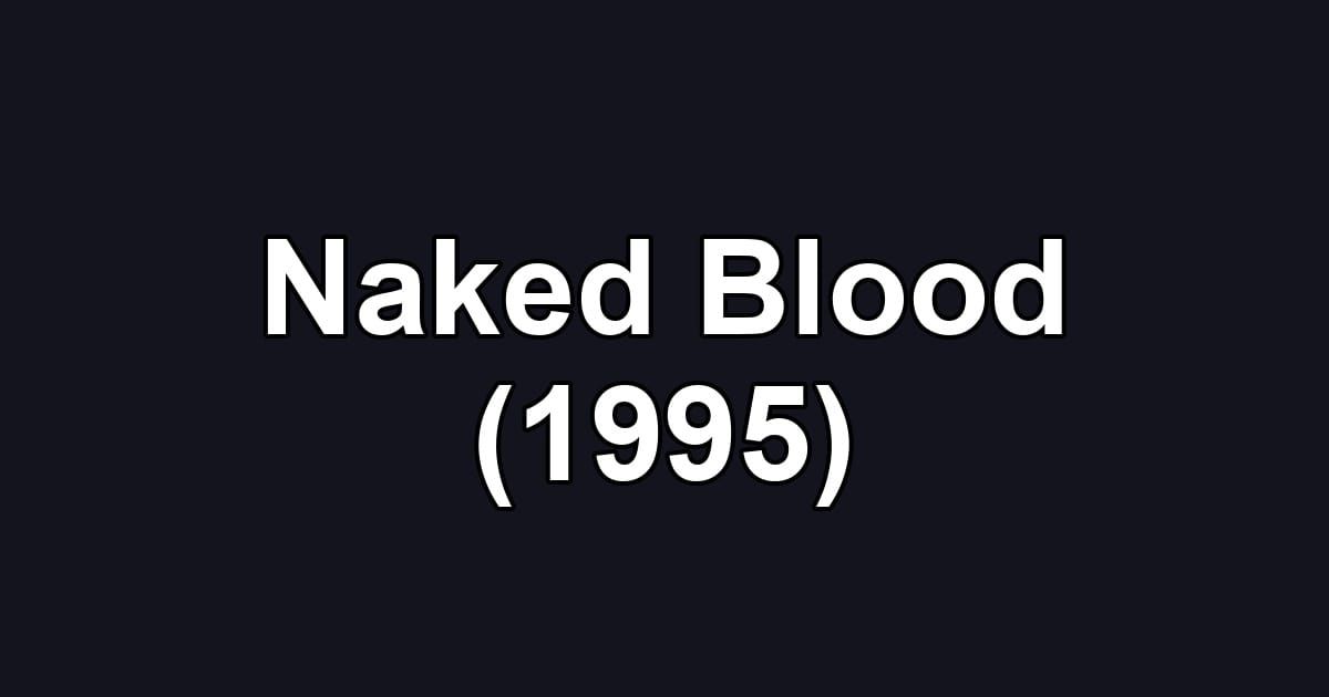 Naked Blood (1995)