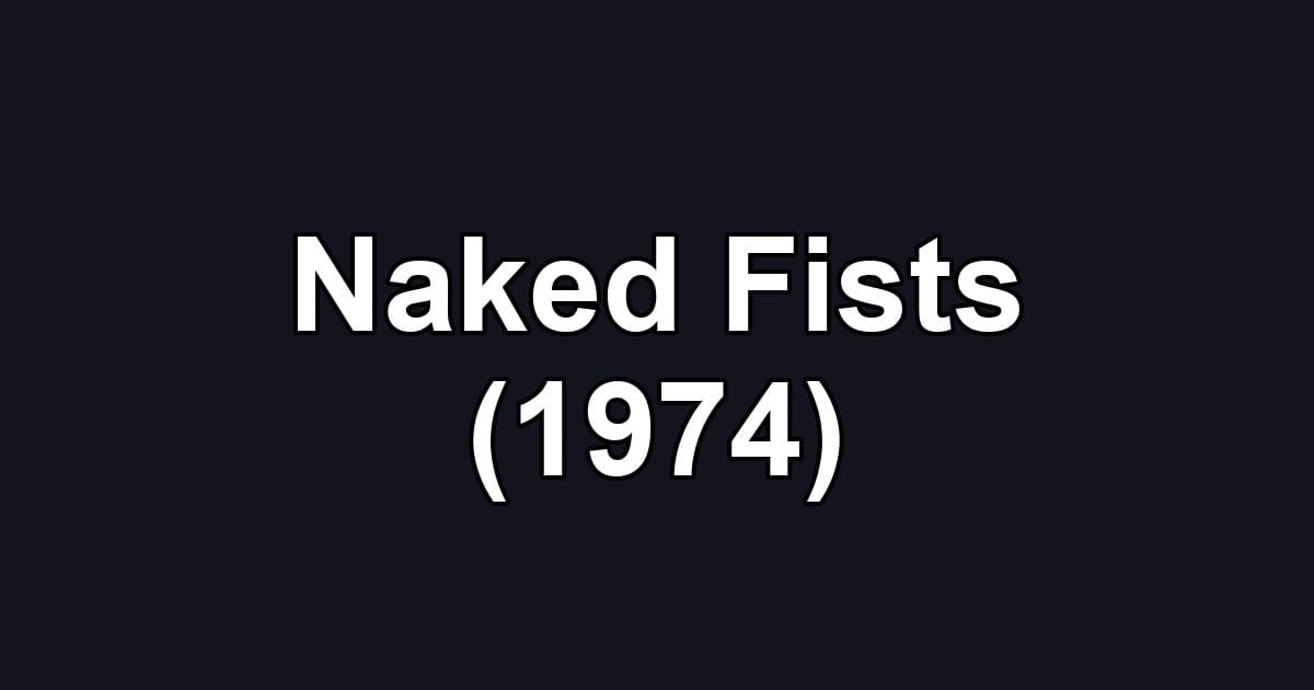 Naked Fists (1974)