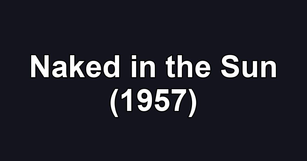 Naked in the Sun (1957)