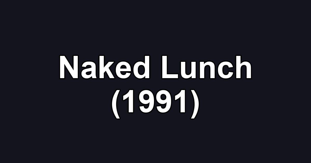 Naked Lunch (1991)