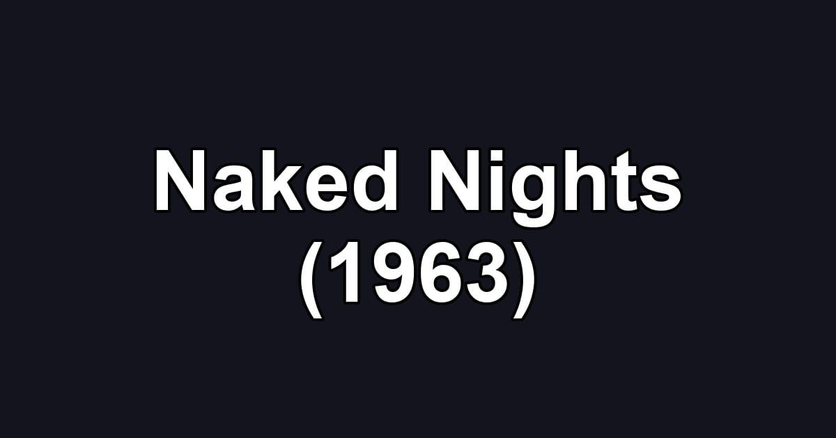 Naked Nights (1963)