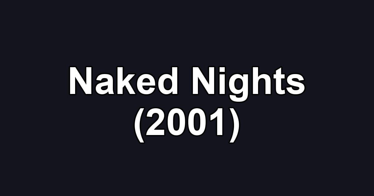 Naked Nights (2001)