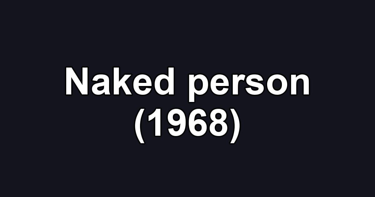 Naked person (1968)