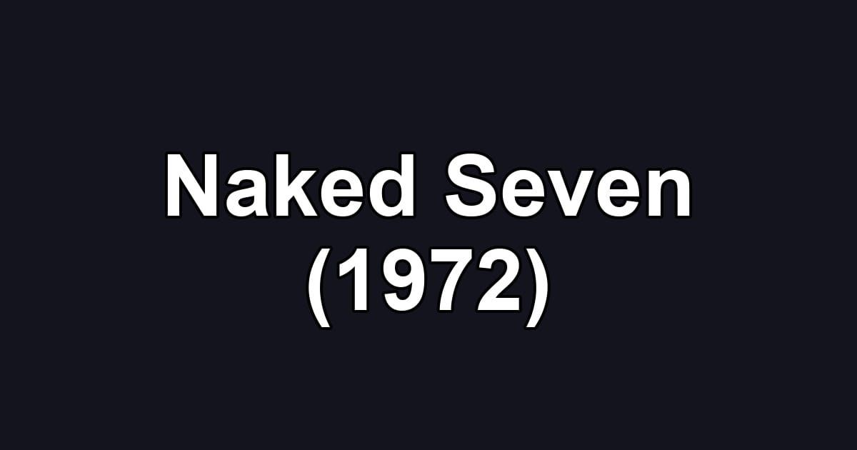Naked Seven (1972)