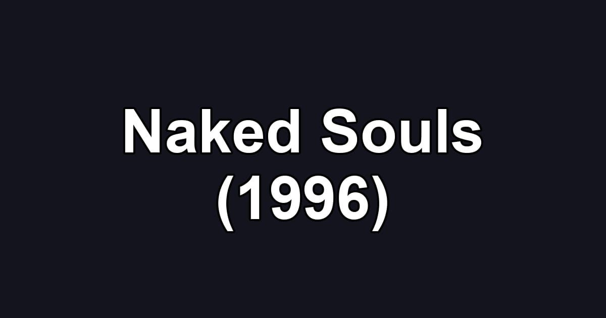 Naked Souls (1996)