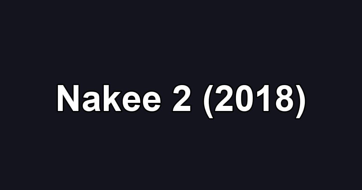 Nakee 2 (2018)