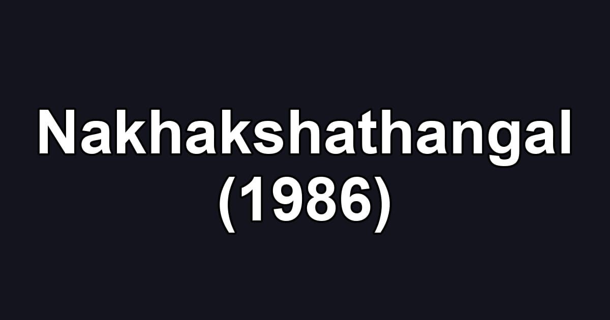 Nakhakshathangal (1986)