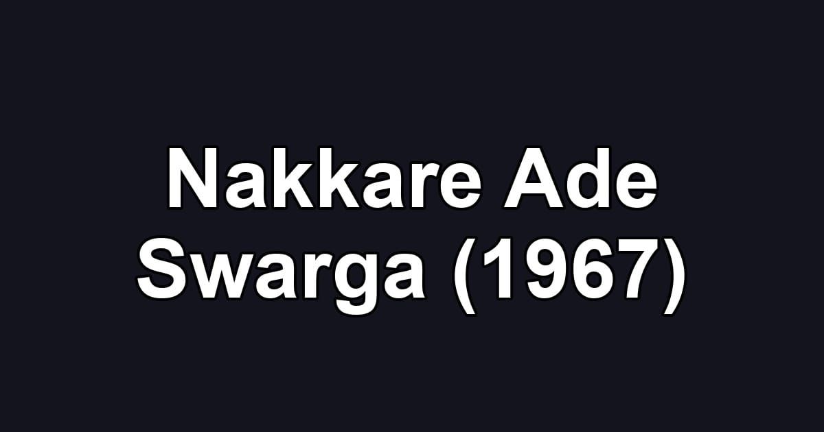 Nakkare Ade Swarga (1967)