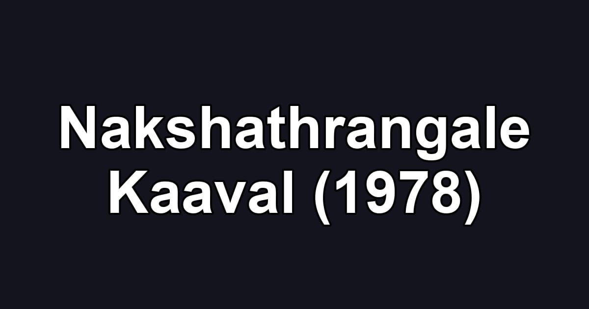 Nakshathrangale Kaaval (1978)