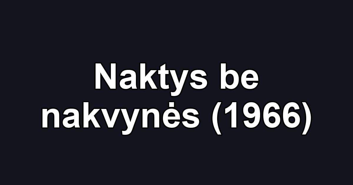 Naktys be nakvynės (1966)