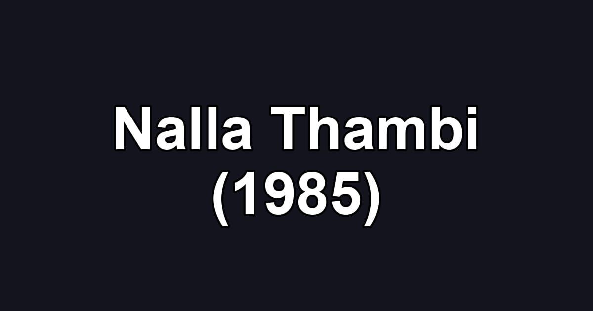 Nalla Thambi (1985)