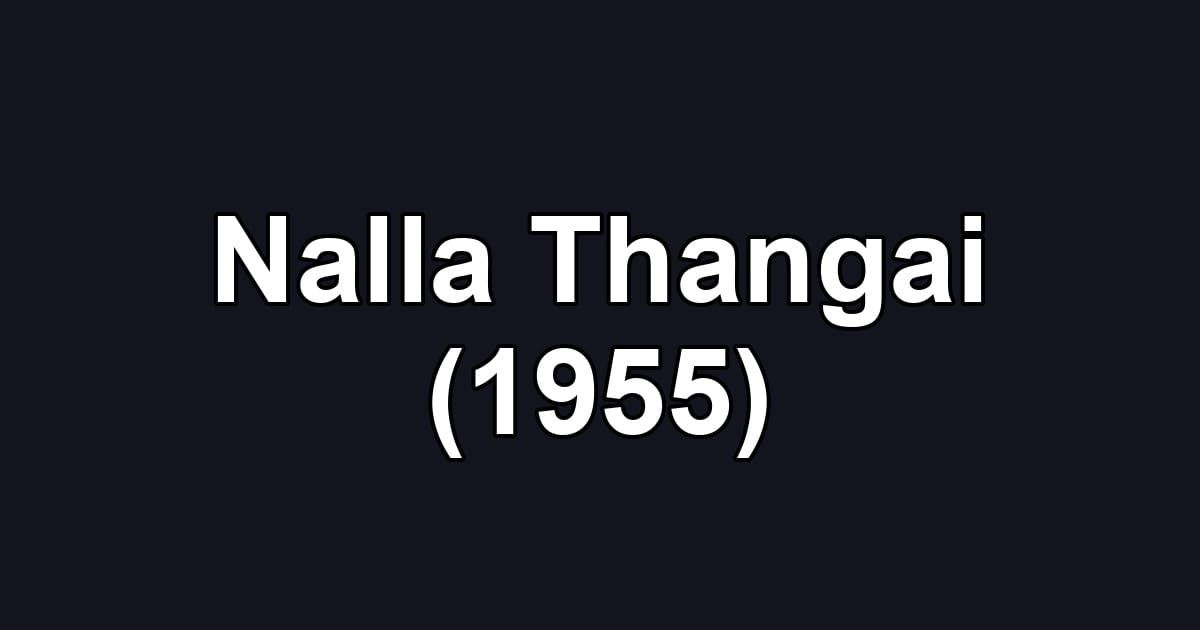 Nalla Thangai (1955)