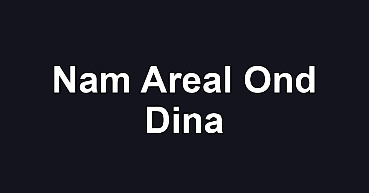 Nam Areal Ond Dina