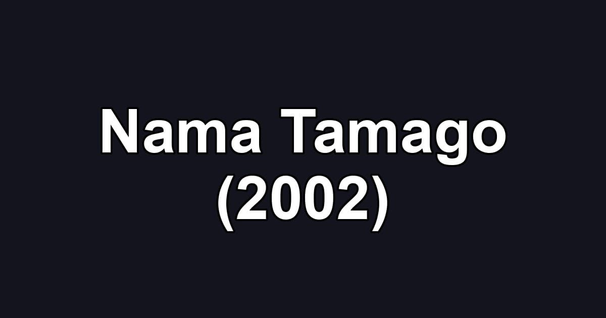Nama Tamago (2002)