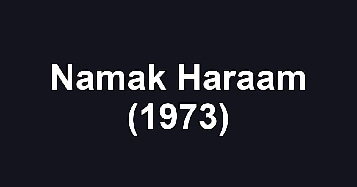 Namak Haraam (1973)