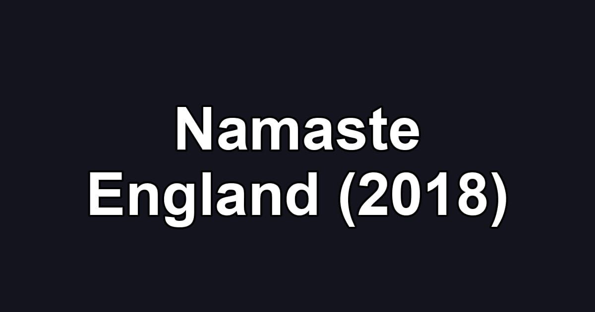 Namaste England (2018)