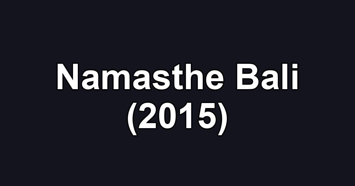 Namasthe Bali (2015)
